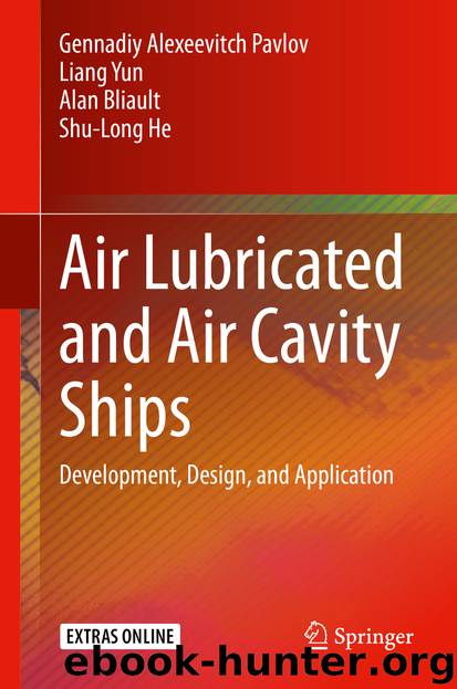 Air Lubricated and Air Cavity Ships by Gennadiy Alexeevitch Pavlov & Liang Yun & Alan Bliault & Shu-Long He