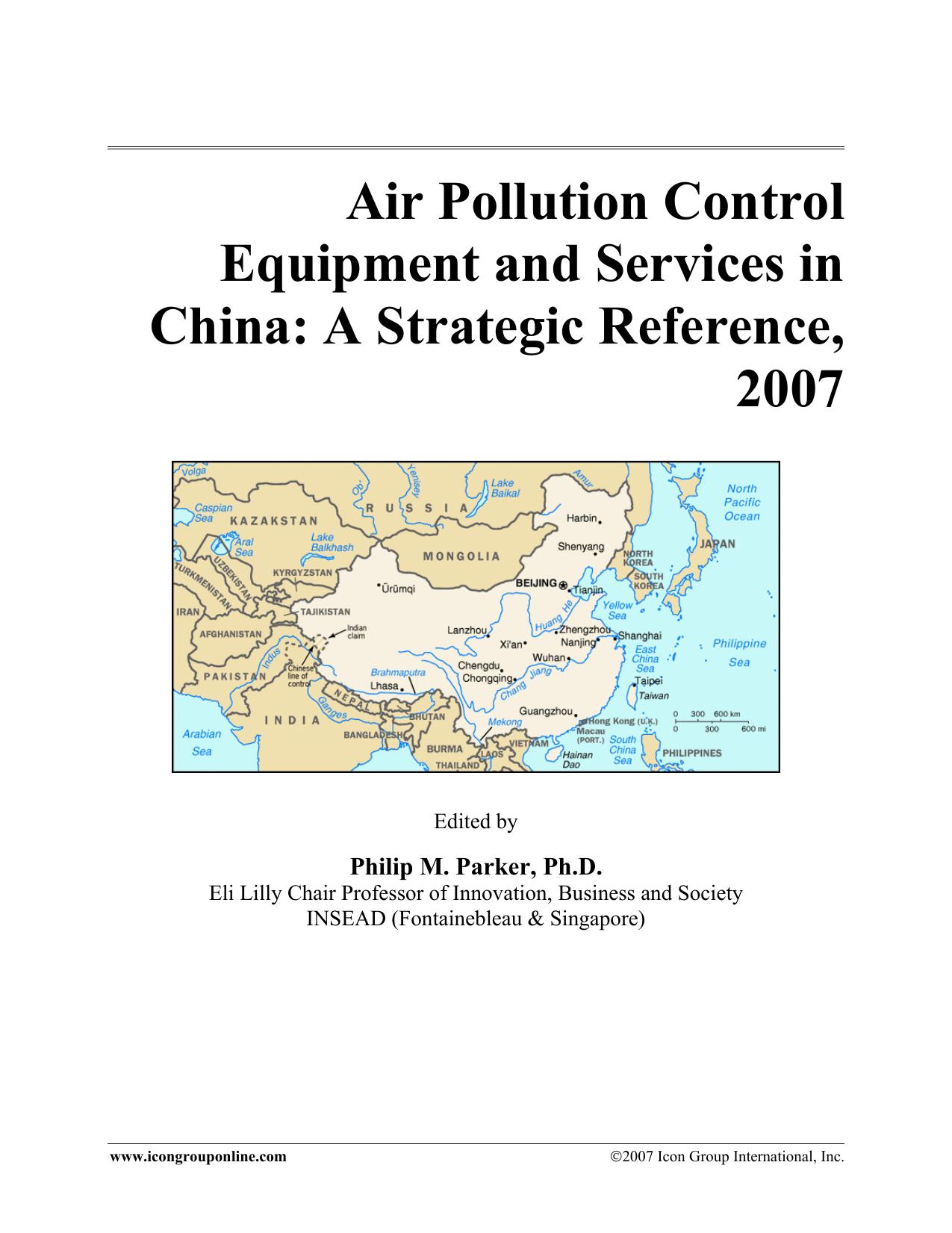 Air Pollution Control Equipment and Services in China: A Strategic Reference, 2007 by Philip M. Parker