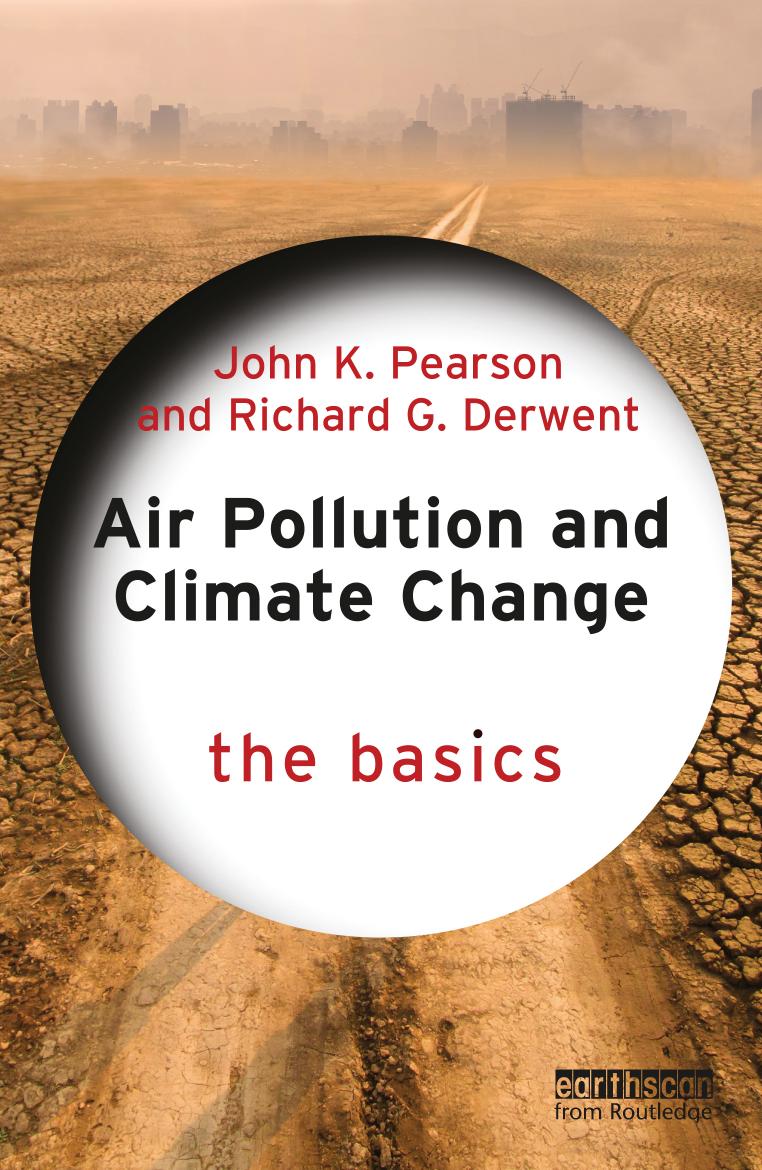 Air Pollution and Climate Change: The Basics by John K. Pearson Richard Derwent