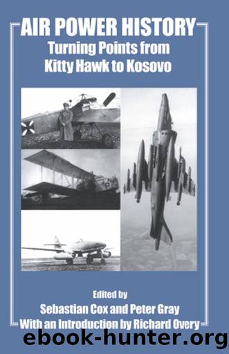 Air Power History by Cox Sebastian;Gray Peter;Overy Richard;