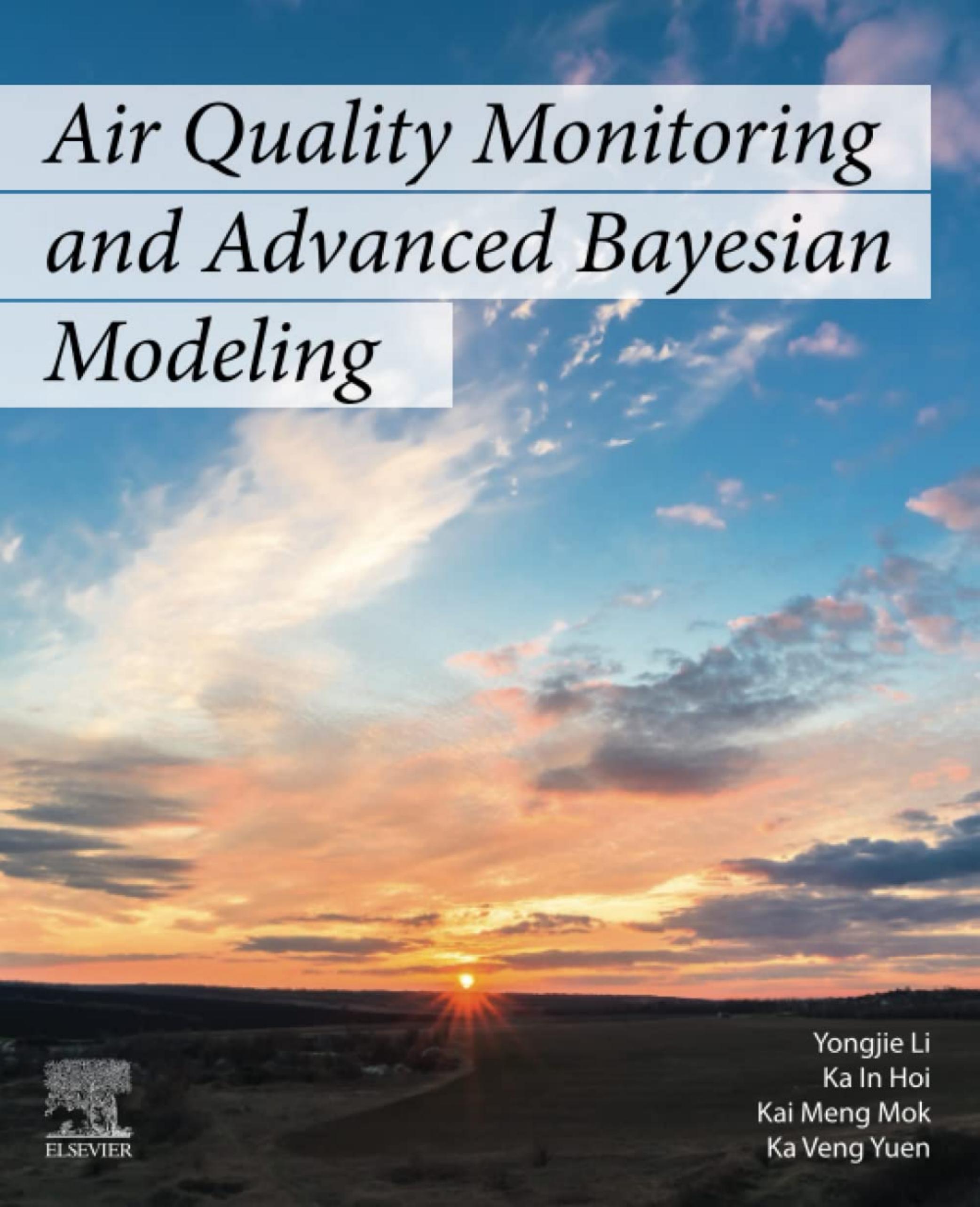 Air Quality Monitoring and Advanced Bayesian Modeling by Yongjie Li Ka In Hoi Kai Meng Mok Ka Veng Yuen