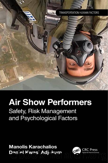 Air Show Performers Safety, Risk Management, and Psychological Factors by Manolis Karachalios and Daniel Kwasi Adjekum