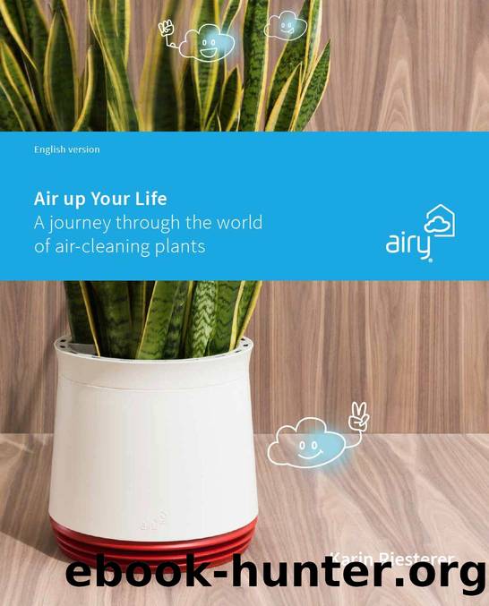 Air up your Life: A journey through the world of air-cleaning plants by Karin Riesterer