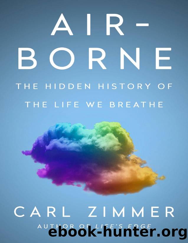 Air-Borne: The Hidden History of the Life We Breathe by Carl Zimmer