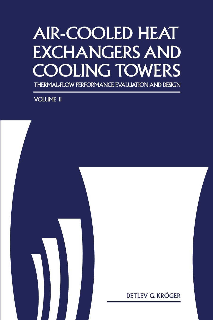 Air-cooled Heat Exchangers And Cooling Towers: Thermal-flower Performance Evaluation And Design, Vol. 2 by Detlev Kroger