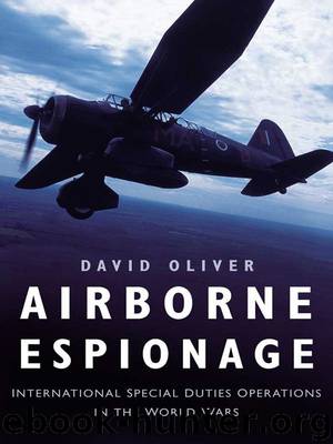 Airborne Espionage: International Special Duty Operations in the World Wars by David Oliver