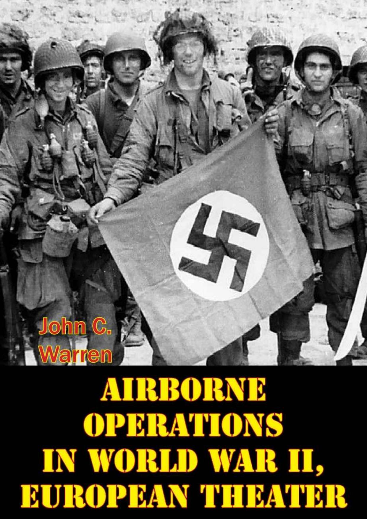 Airborne Operations In World War II, European Theater Illustrated Edition by Unknow