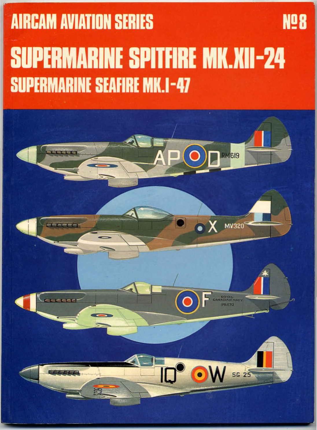 Aircam Aviation Series No.8 - Supermarine Spitfire Mk.XII-24, Supermarine Seafire Mk.I-47 by E R Hooton