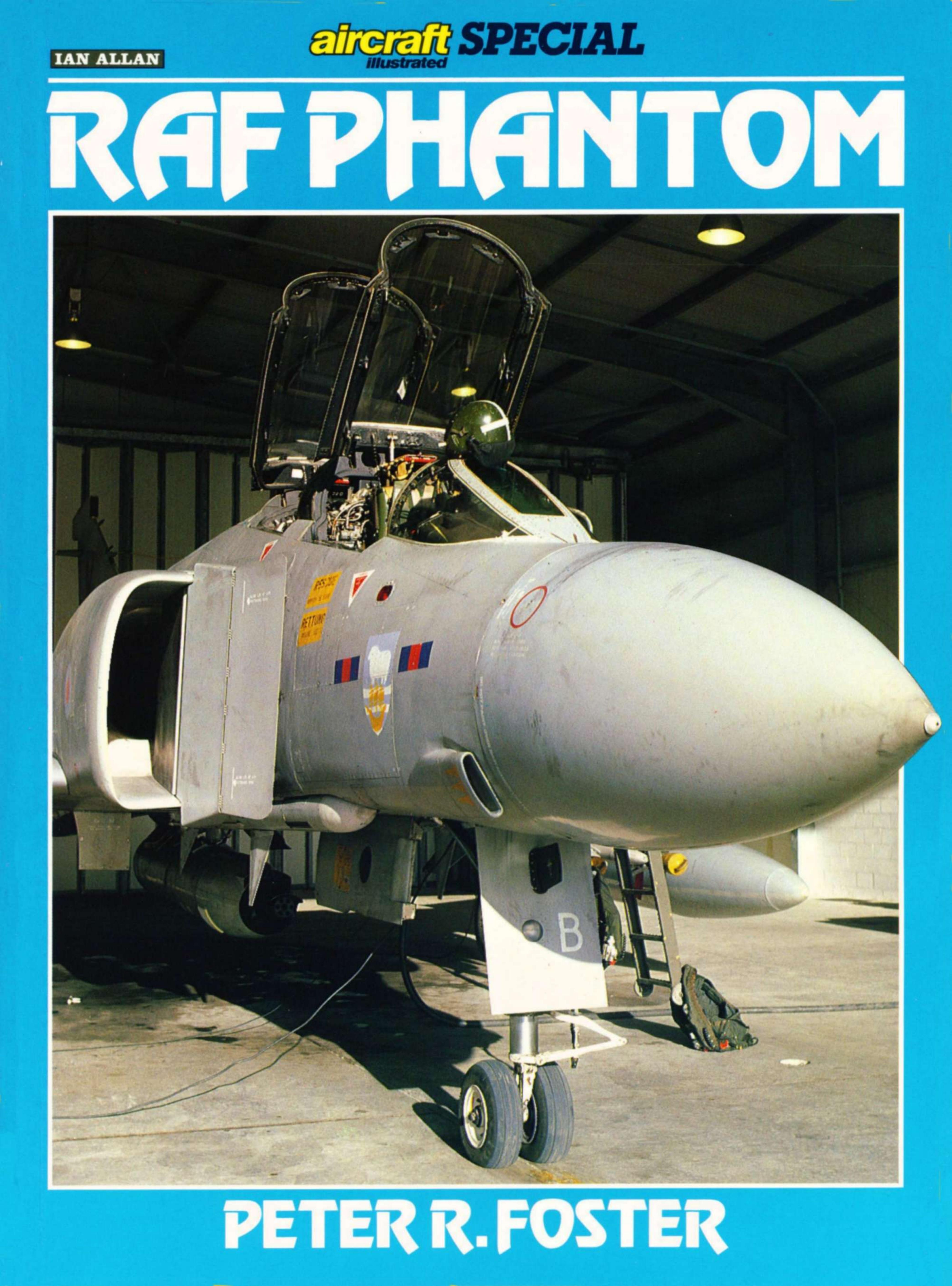 Aircraft Illustrated Special: RAF Phantom by Foster P.R