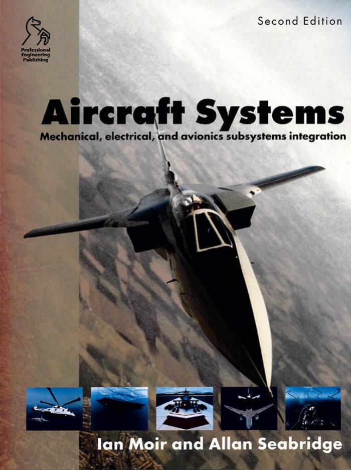 Aircraft Systems Mechanical, electrical, and avionics subsystems integration by Ian Moir Allan Seabridge