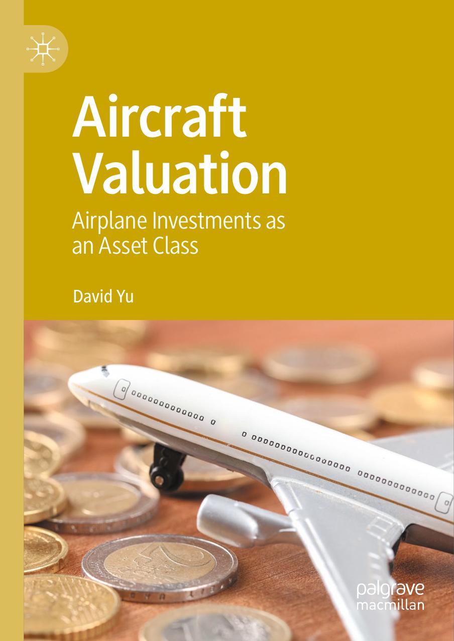 Aircraft Valuation: Airplane Investments as an Asset Class by David Yu