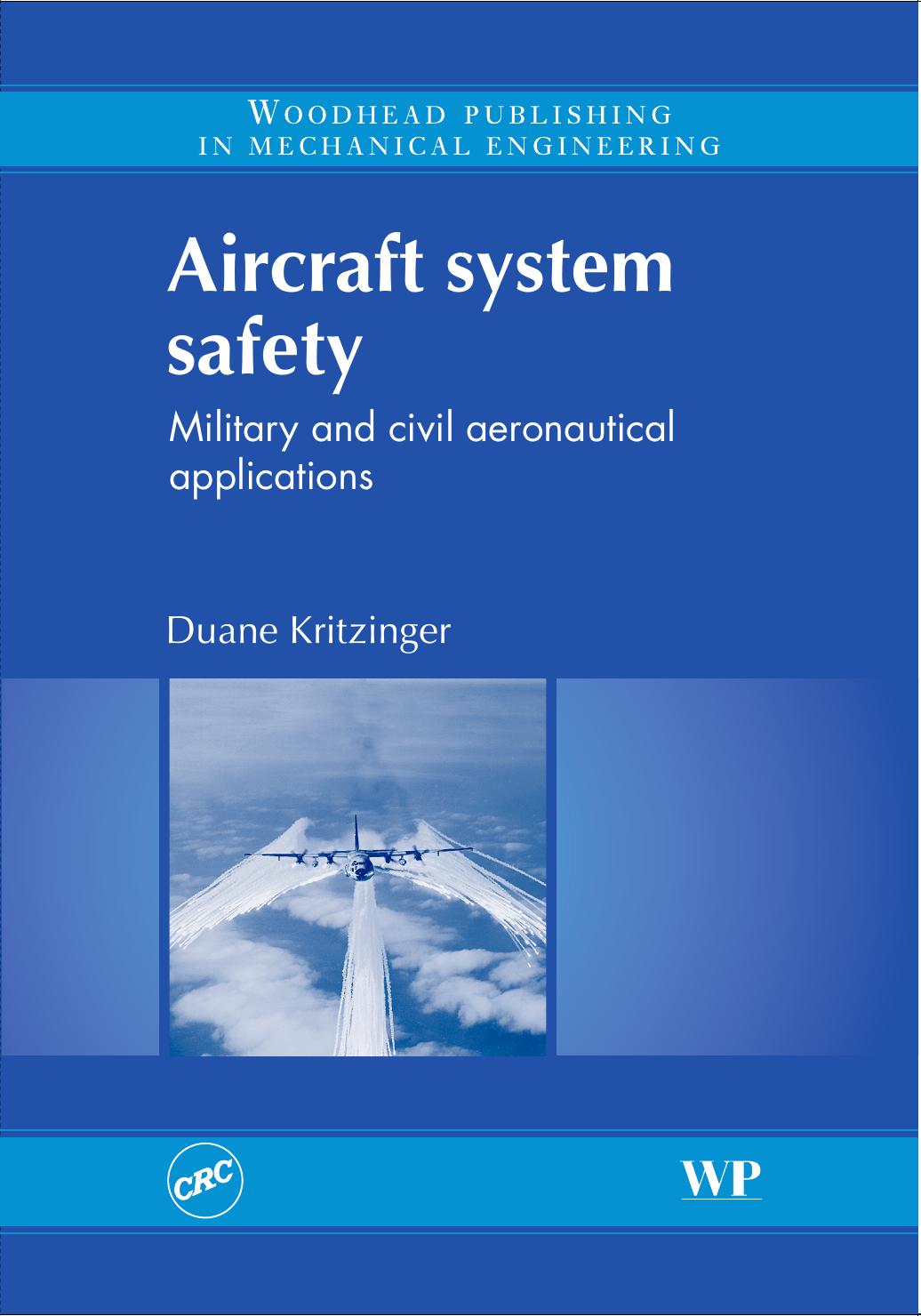 Aircraft system safety: Military and civil aeronautical applications: Military and Civil Aeronautical Applications by D E Kritzinger