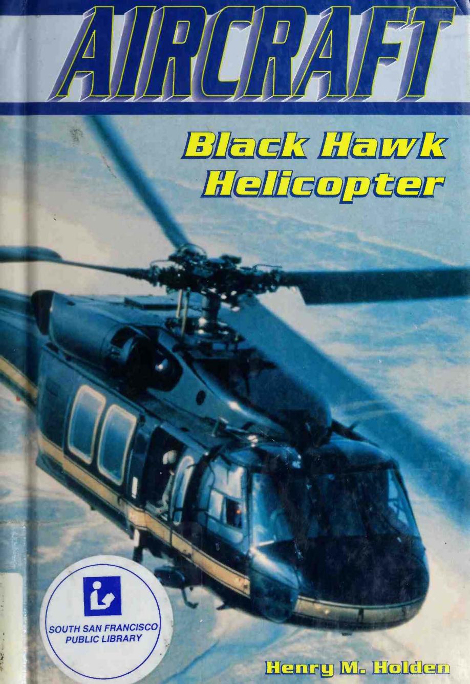 Aircraft: Black Hawk Helicopter by Henry M. Holden