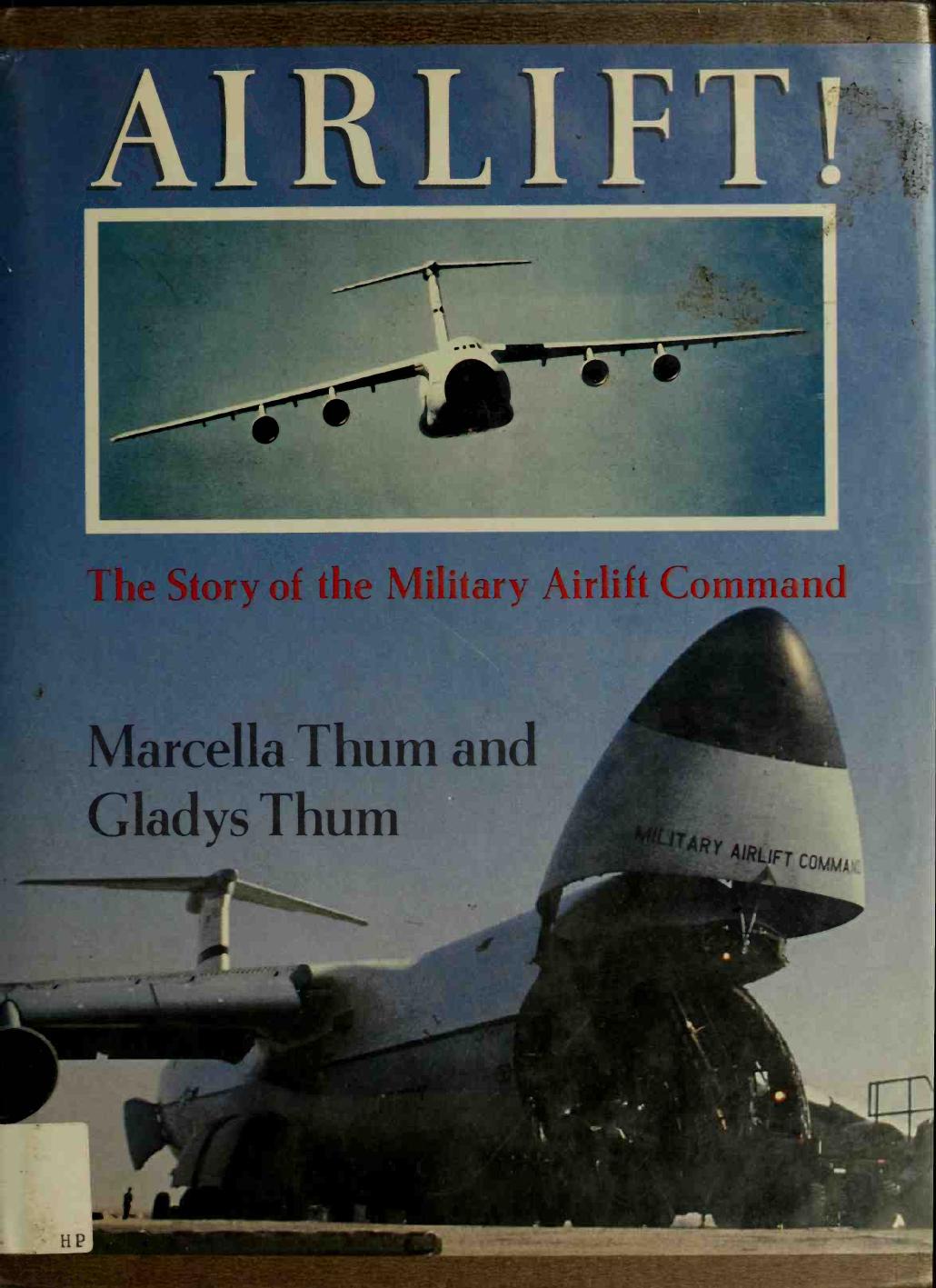 Airlift! The Story of the Military Airlift Command by Marcella Thum Gladys Thum
