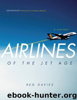 Airlines of the Jet Age by R.E.G. Davies