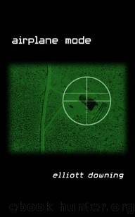 Airplane Mode by Elliott Downing