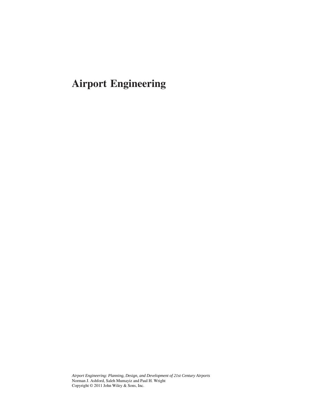 Airport Engineering: Planning, Design, and Development of 21st Century Airports, Fourth Edition by Norman J. Ashford Saleh Mumayiz Paul H. Wright(auth.)