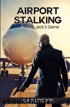Airport Stalking: Jackâs Game by Blair London