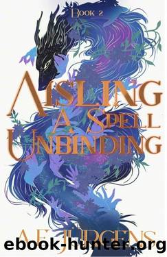 Aisling: A Spell Unbinding by A.E. Jürgens