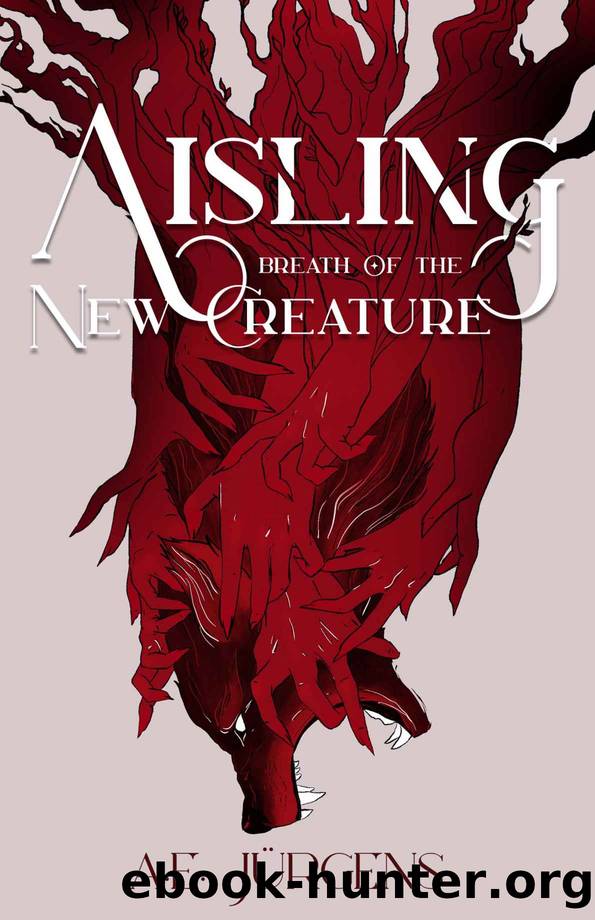 Aisling: Breath of the New Creature by A.E. Jürgens