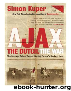 Ajax, the Dutch, the War by Simon Kuper