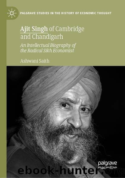 Ajit Singh of Cambridge and Chandigarh by Ashwani Saith