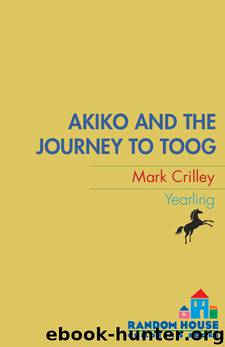 Akiko and the Journey to Toog by Mark Crilley