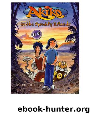 Akiko in the Sprubly Islands by Mark Crilley