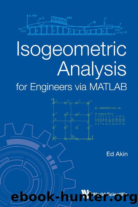 Akin E. Isogeometric Analysis for Engineers via MatLAB 2025 by Unknown