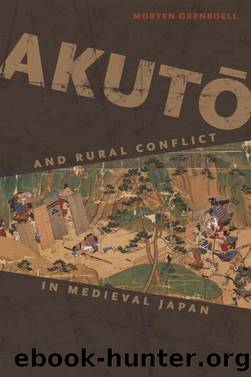 AkutÅ and Rural Conflict in Medieval Japan by Oxenboell Morten;