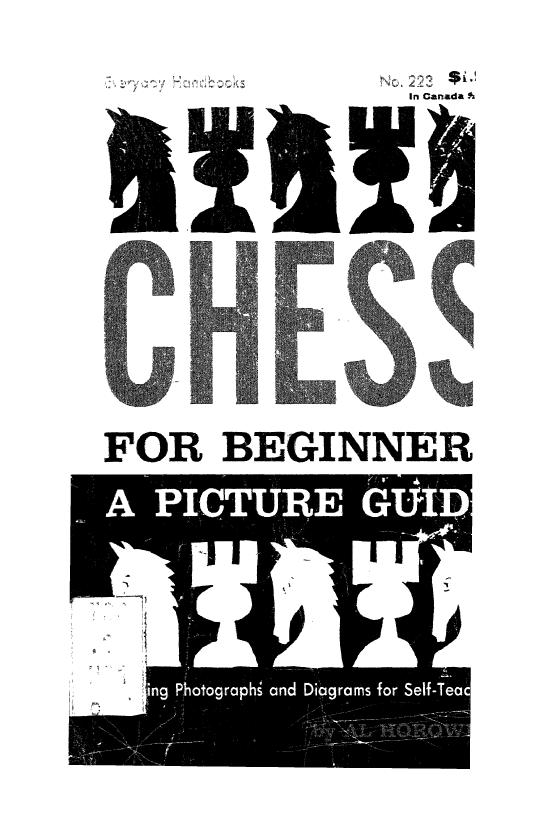 Al Horowitz - Chess for Beginners by A Picture Guide