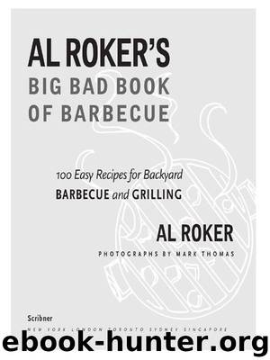 Al Roker's Big Bad Book of Barbecue by Al Roker