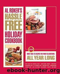 Al Roker's Hassle-Free Holiday Cookbook by Al Roker