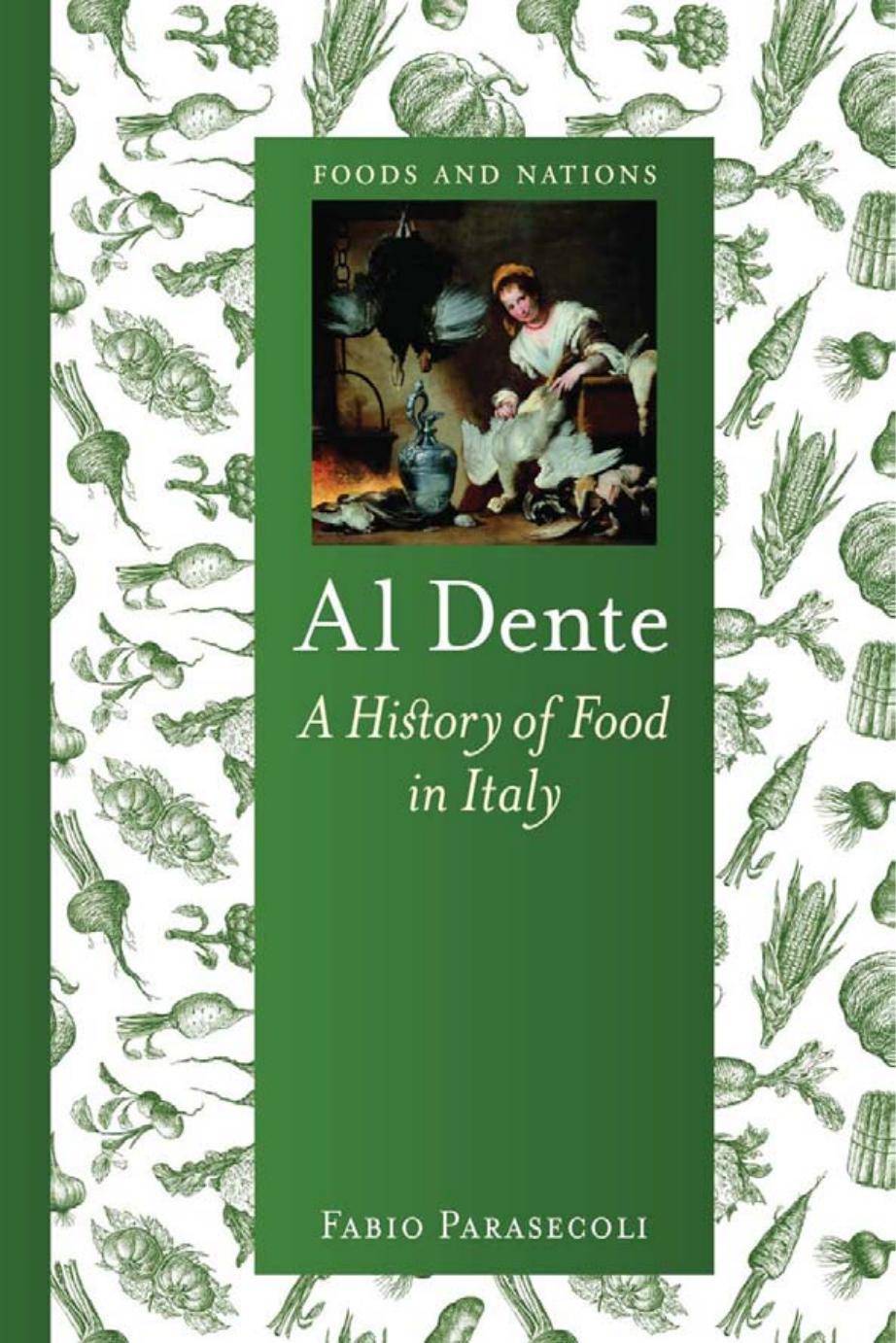 Al dente : a history of food in Italy by Parasecoli Fabio