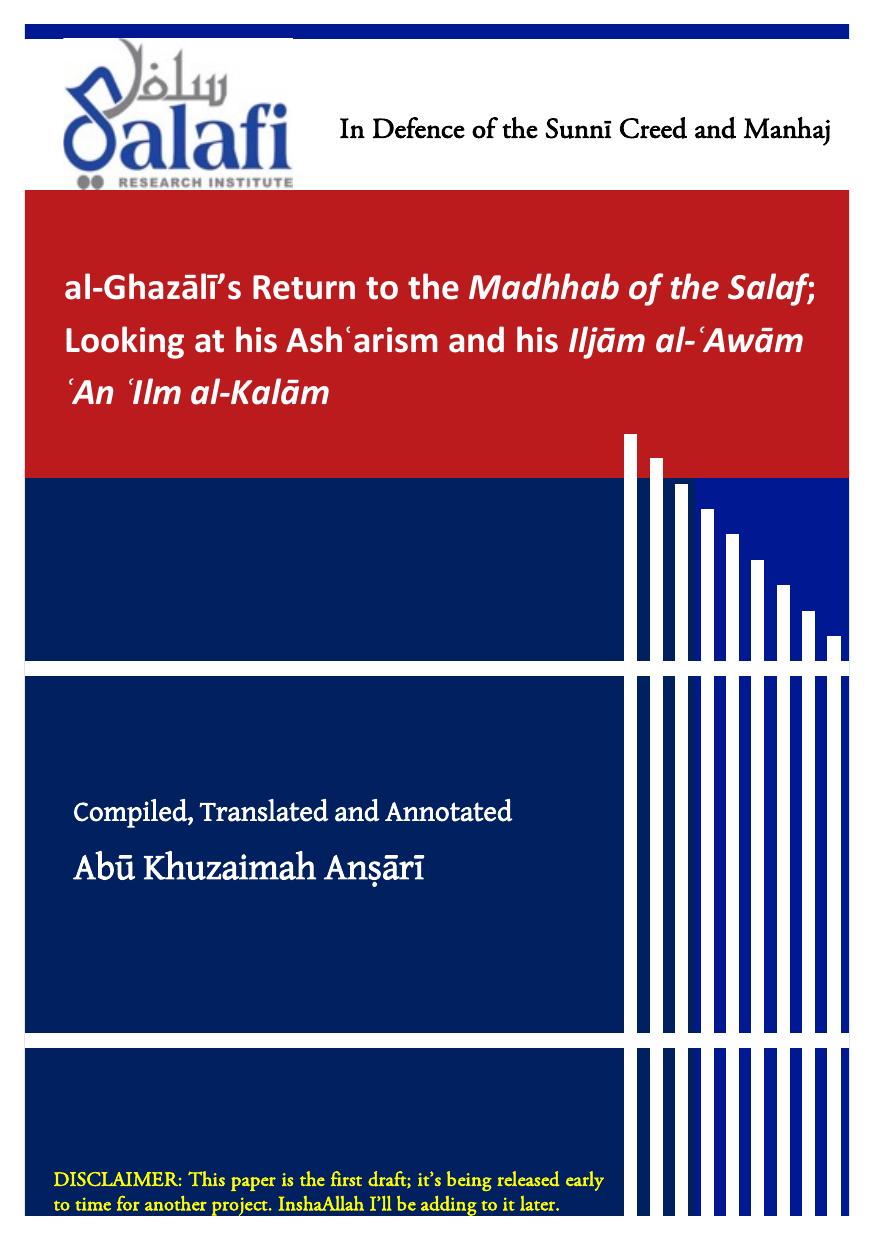 Al-Ghazaliâs Return to the Madhdhab of the Salaf; Looking at His Ashâarism and His Iljam al-Awam an Ilm al-Kalam by Abu Khuzaimah Ansari