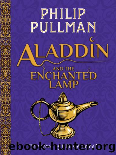 Aladdin and the Enchanted Lamp by Philip Pullman