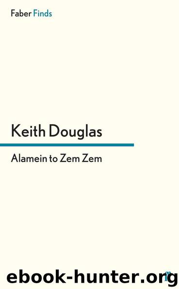 Alamein to Zem Zem by Keith Douglas