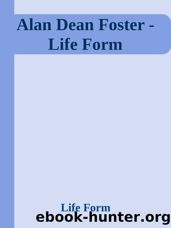 Alan Dean Foster - Life Form by Life Form