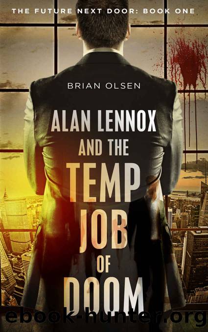 Alan Lennox and the Temp Job of Doom (The Future Next Door Book 1) by Brian Olsen
