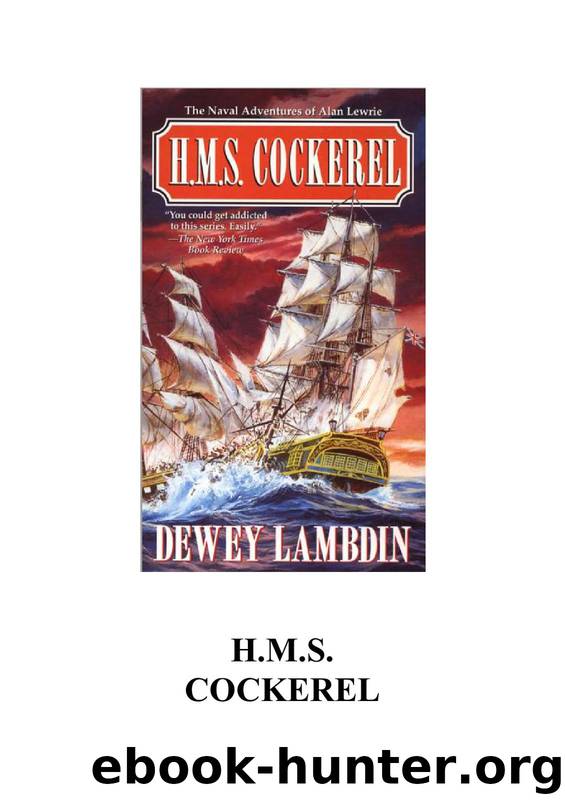 Alan Lewrie 06 H.M.S. Cockerel by Dewey Lambdin