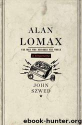 Alan Lomax by John Szwed