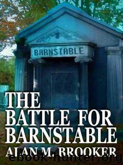 Alan M. Brooker by The Battle for Barnstable