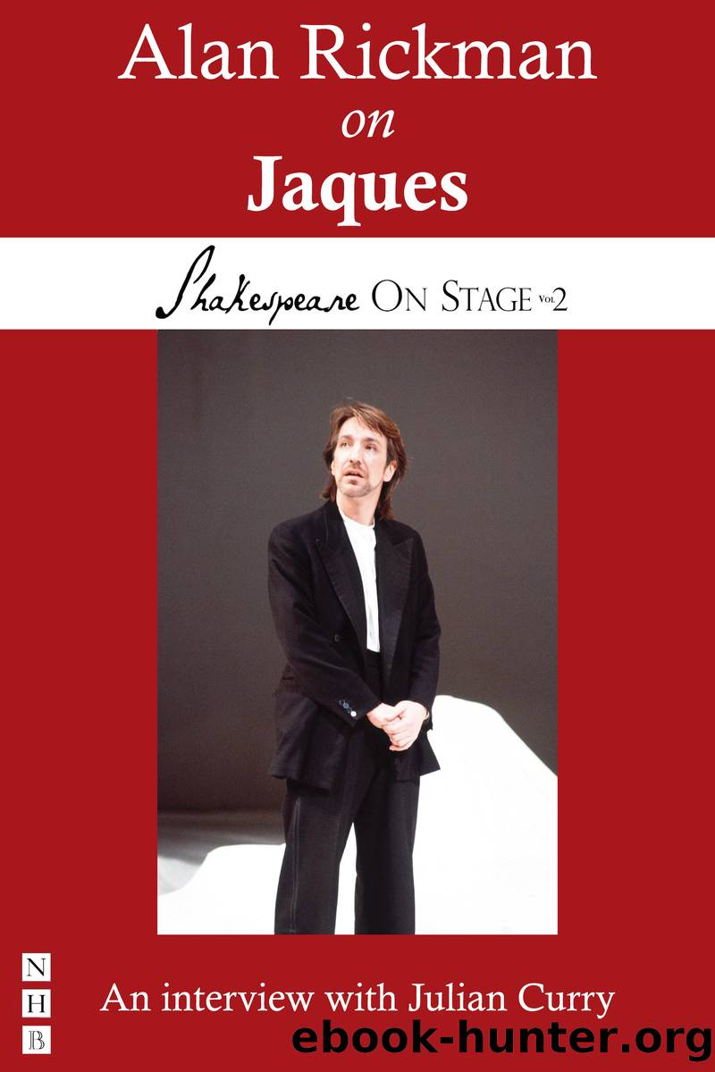 Alan Rickman on Jaques (Shakespeare On Stage) by Alan Rickman