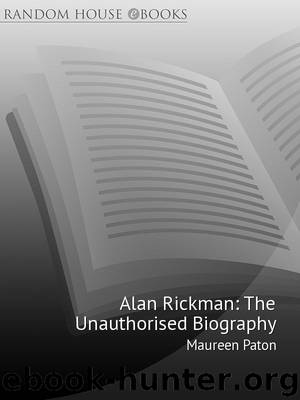 Alan Rickman: The Unauthorised Biography by Paton Maureen