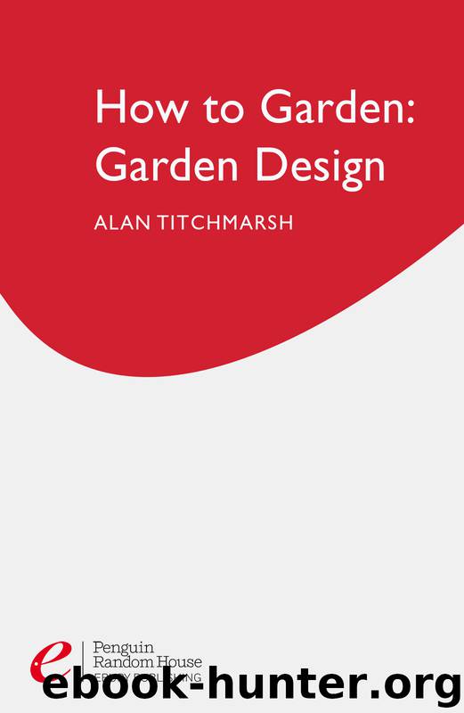 Alan Titchmarsh How to Garden: Garden Design by Alan Titchmarsh
