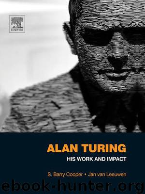 Alan Turing: his work and impact by S. Barry Cooper & Jan Van Leeuwen