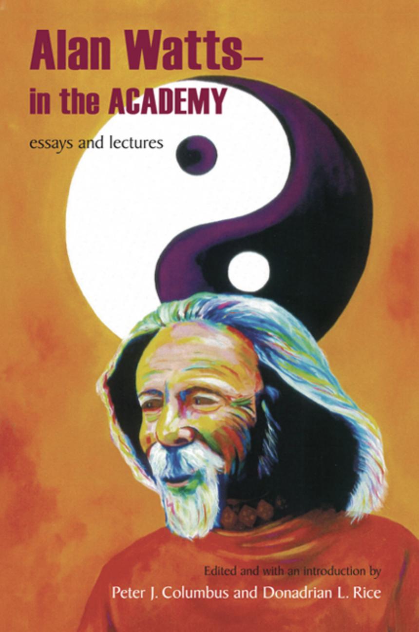 Alan Watts - In the Academy by Alan Watts & Peter J. Columbus and Donadrian L. Rice