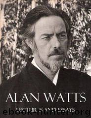 Alan Watts Lectures and Essays by Alan Watts