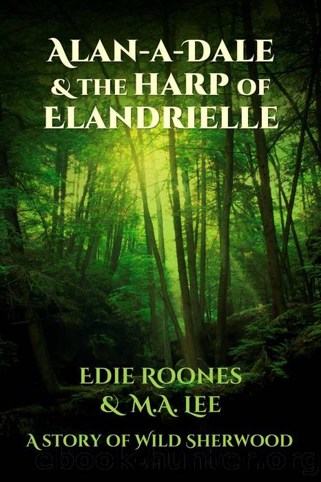 Alan-A-Dale & the Harp of Elandrielle by Edie Roones & M.A. Lee