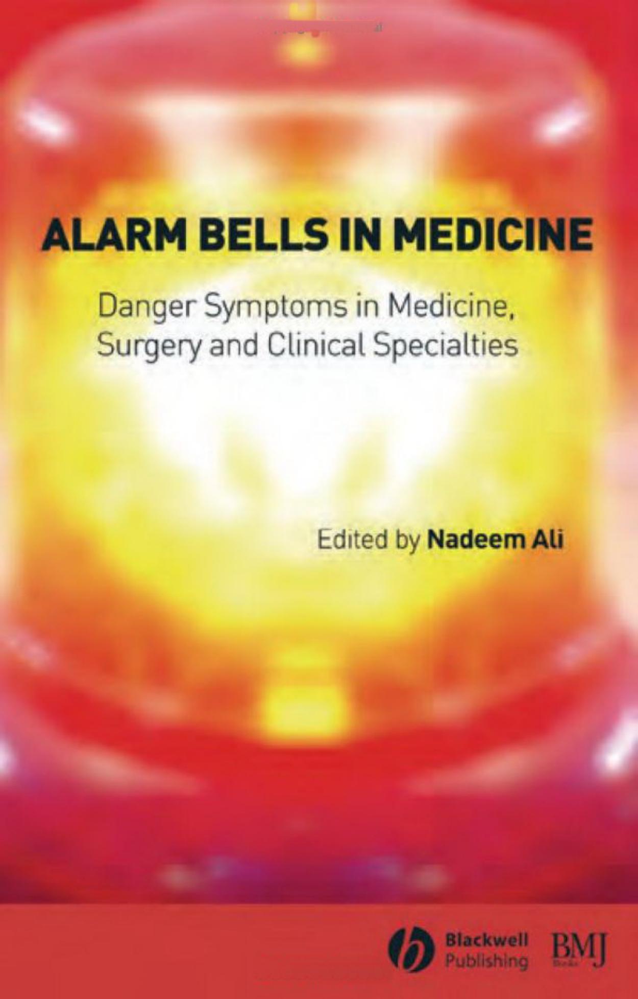 Alarm Bells in Medicine: Danger Symptoms in Medicine, Surgery and Clinical Specialties by Nadeem Ali